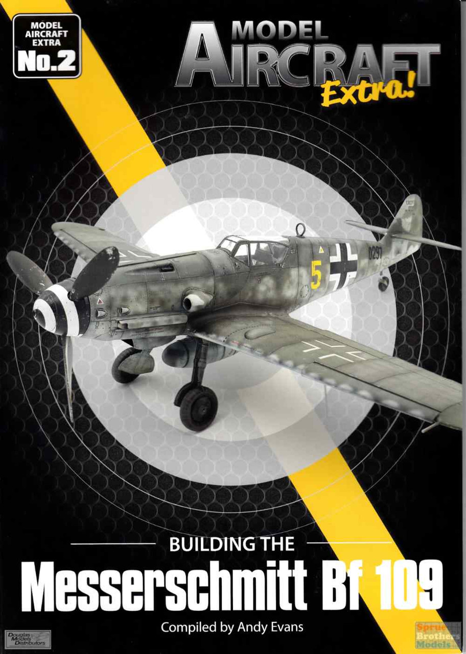 Sammae002 Ma Publications Model Aircraft Extra Building The Messerschmitt Bf 109 Sprue Brothers Models Llc