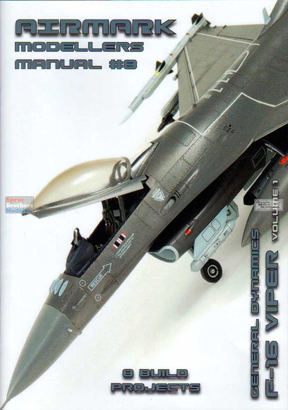 PSPMM008 Phoenix Scale Publications Airmark Modellers Manual 8: General Dynamics F-16 Viper Volume 1