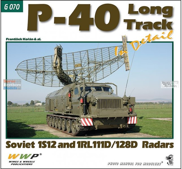 WWPG070 Wings & Wheels Publications - P-40 Long Track Radar In Detail (Soviet 1S12 and 1RL111D/128D)