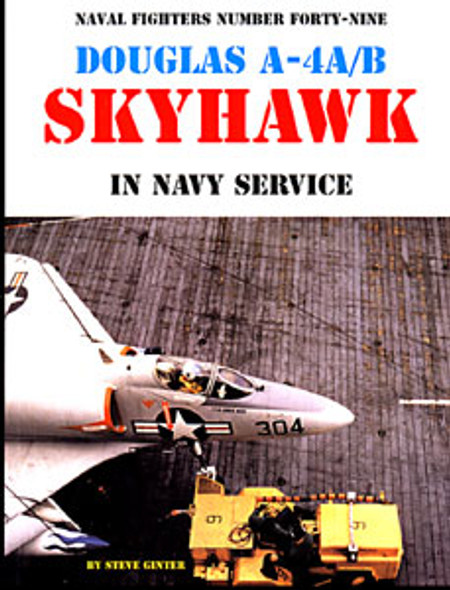 GIN049 Naval Fighter #49 - Douglas A-4A/B Skyhawk in Navy Service by Ginter Publications #49