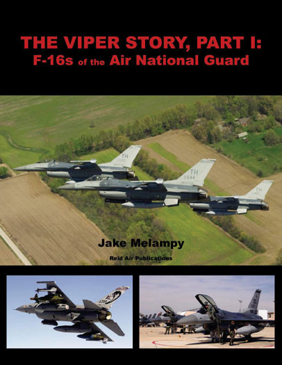 RAP001 Reid Air Publications - The Viper Story, Part I F-16s of the Air National Guard #001