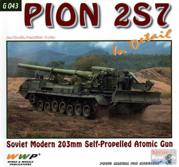 WWPG043 Wings & Wheels Publications - Pion 2S7 In Detail (Soviet Modern 203mm Self-Propelled Atomic Gun)