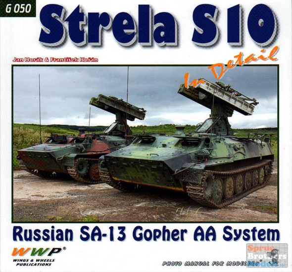 WWPG050 Wings & Wheels Publications - Strela S10: Russian SA-13 Gopher AA System In Detail