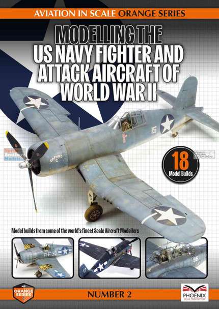 ONEPSPORA002 Phoenix Scale Publications - Modelling the US Navy Fighter and Attack Aircraft of World War II (BOOK DAMAGE)