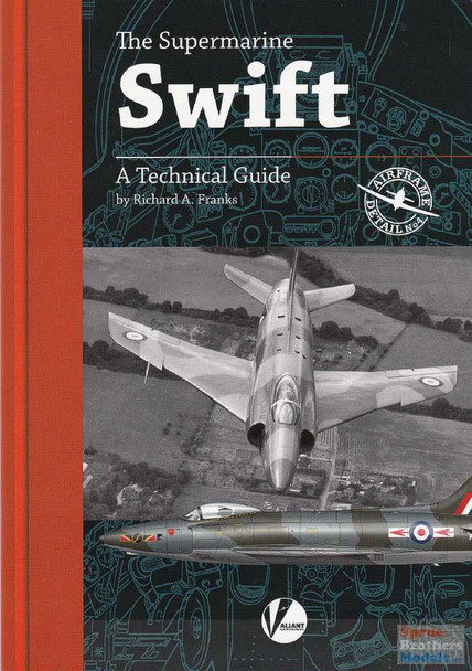 VWPAD004 Valiant Wings Publishing Airframe Detail No.4 - The Supermarine Swift - A Technical Guide