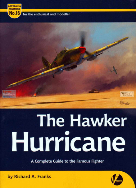 VWPAM016 Valiant Wings Publishing Airframe & Miniature No.16 The Hawker Hurricane: A Complete Guide to the Famous Fighter