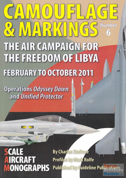 WPTCM006 Guideline Publications - Camouflage & Markings 6: The Air Campaign for the Freedom of Libya February to October 2011