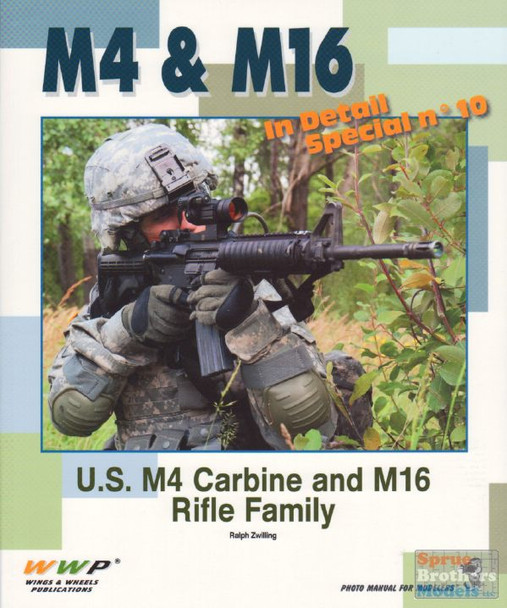 WWPIDS010 Wings & Wheels Publications - M4 Carbine & M16 Rifle Family In Detail Special