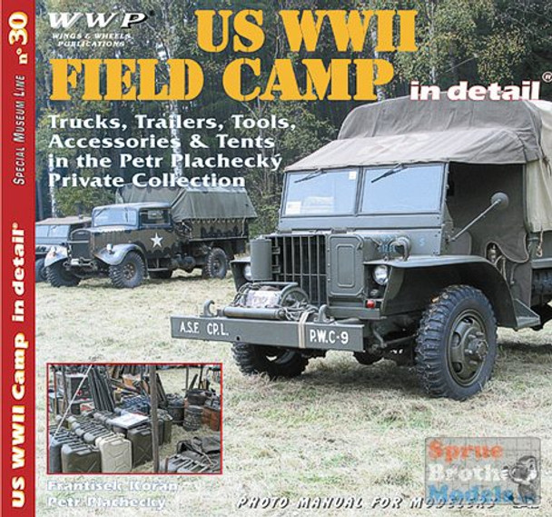 WWPR030 Wings & Wheels Publications - US WWII Field Camp In Detail #R030