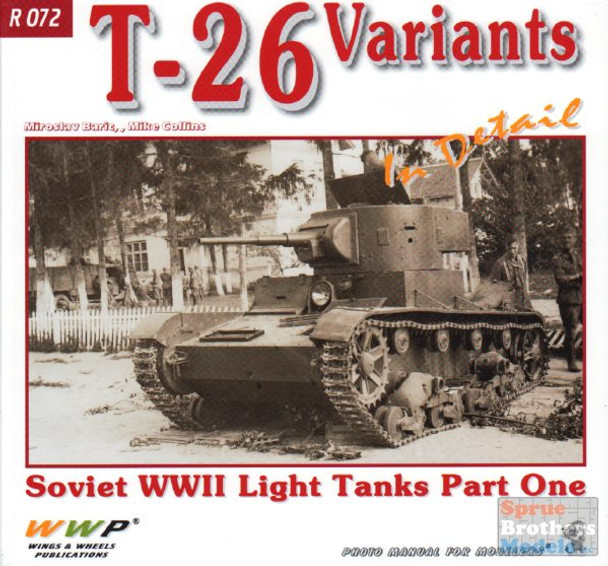 WWPR072 Wings & Wheels Publications - T-26 Soviet WW2 Light Tanks Part One In Detail