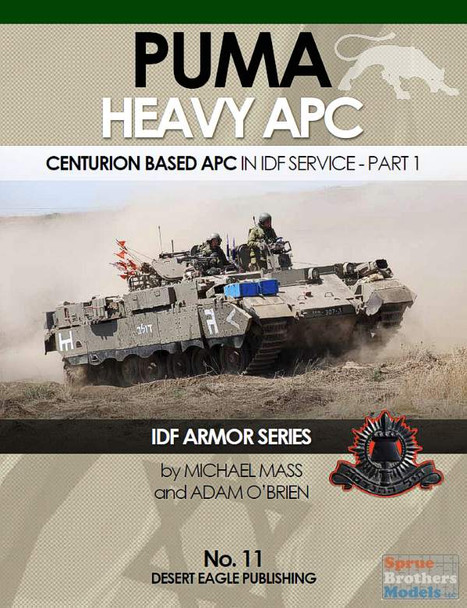 DEP0011 Desert Eagle Publications - Puma Heavy APC in IDF Service Part 1