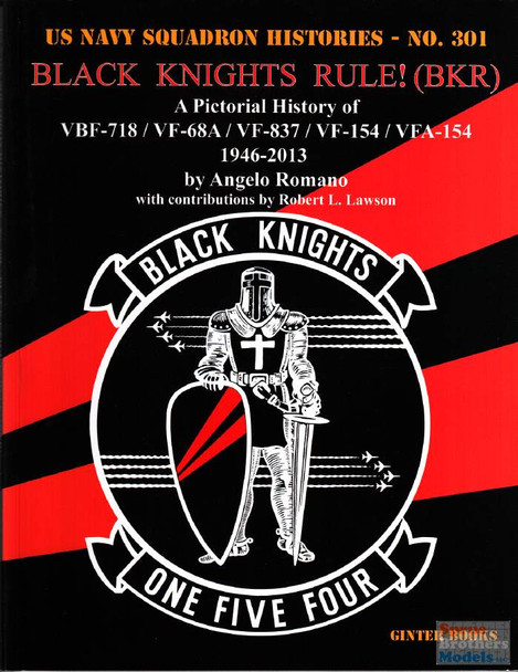 GIN301 Ginter Books #301 - US Navy Squadron Histories: Black Knights Rule! A Pictoral History of VBF-718 VF-68A VF-837 VF-154 VFA-154 1946-2013