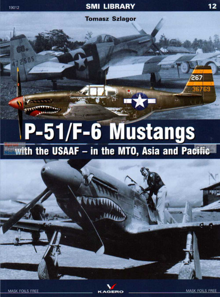 KAG19012 Kagero SMI Library - P-51/F-6 Mustangs with the USAAF - in the MTO, Asia and Pacific