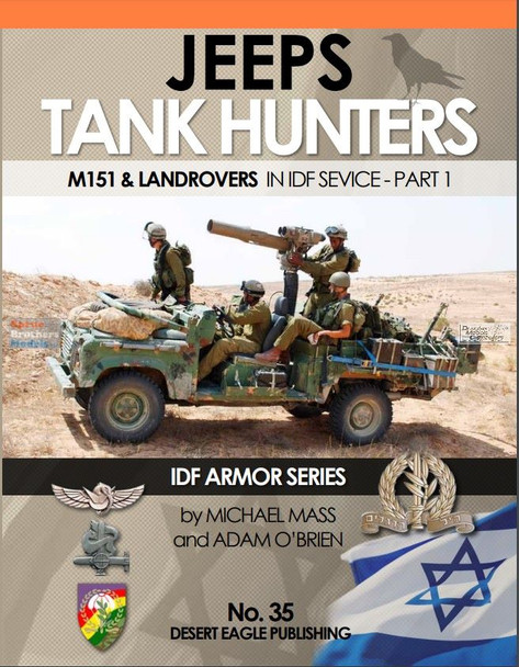 DEP0035 Desert Eagle Publications -Jeeps Tank Hunters M151 & Landrovers in IDF Service - Part 1