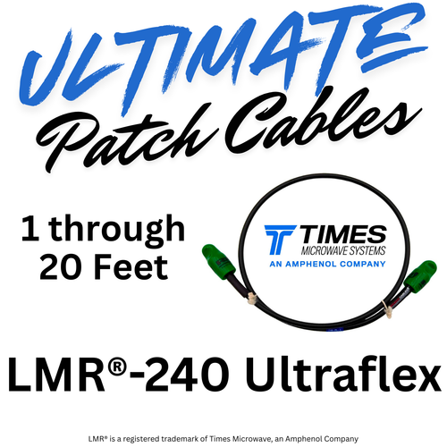 ULTIMATE Flexible Patch Cables using LMR®-240 Ultraflex