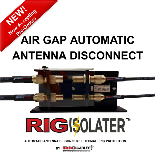 Rig Cables® Rig Isolator™ Automatic Air Gap Antenna Switch