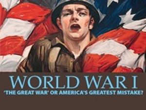 World War I: "The Great War" OR America's Greatest Mistake? (Audio CD) World War I: "The Great War" OR America's Greatest Mistake? (Audio CD)