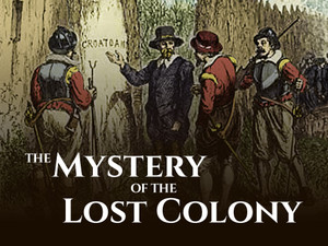 The Mystery of the Lost Colony (MP3 Download) The Mystery of the Lost Colony (MP3 Download)