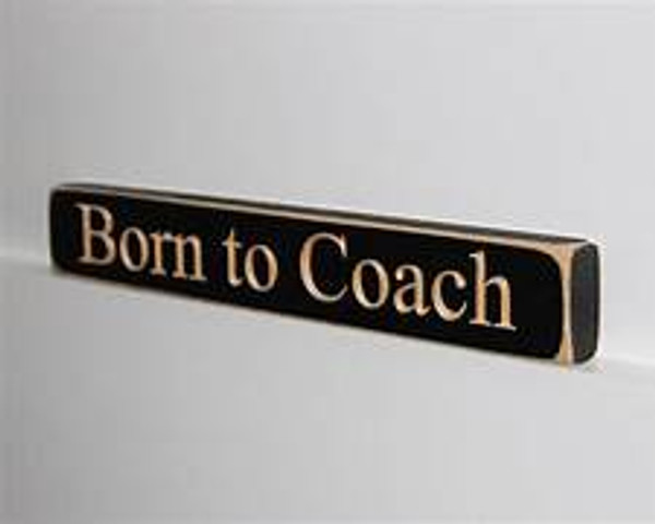 Wood - Painted Pastimes - Small - Born To Coach