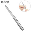 10 PCS Stainless Steel Polished Nail File, Length : 118mm