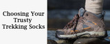 Choosing Your Trusty Trekking Socks