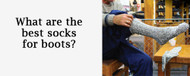 What are the best socks for boots?