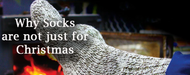 Why socks are not just for Christmas