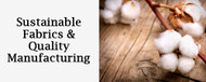 Sustainable Fabrics and Quality Manufacturing
