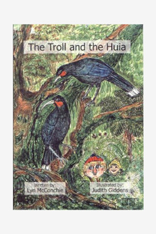 The Troll and The Huia Book Lyn McConchie Norsewood NZ The Troll and The Huia Book Lyn McConchie Norsewood NZ