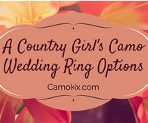 A Country Girl S Camo Wedding Ring Options Camokix