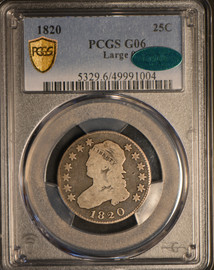 1820 Capped Bust Quarter; PCGS G06; CAC (250.00 for a check)