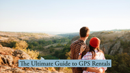 The Ultimate Guide to GPS Rentals