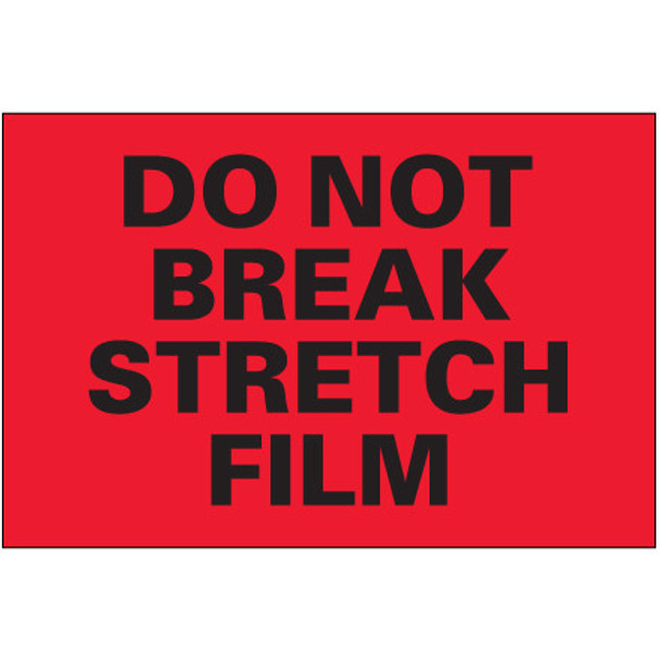 4 x 6  -  Do Not Break Stretch Film 
(Fluorescent Red) Labels