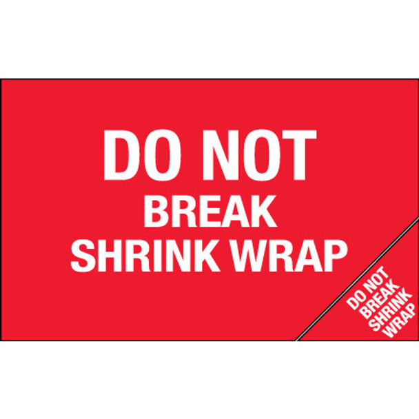 5 x 8  -  Do Not Break Shrink Wrap  (Bill of Lading) Labels