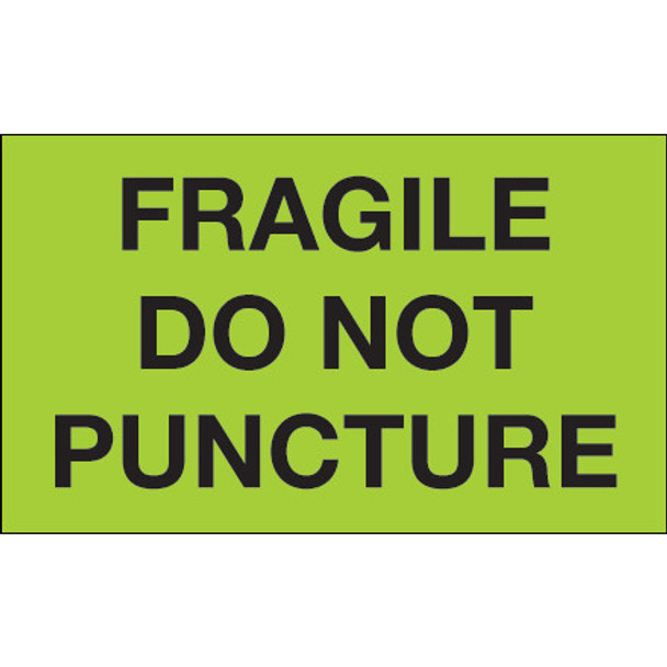 3 x 5  -  Fragile - Do Not Puncture 
(Fluorescent Green) Labels