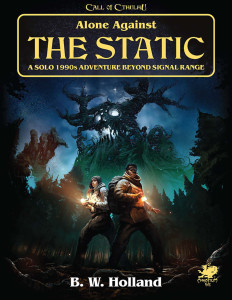 Call of Cthulhu: Alone Against the Static Call of Cthulhu: Alone Against the Static