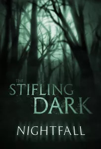 The Stifling Dark: Nightfall The Stifling Dark: Nightfall