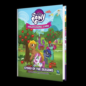 My Little Pony RPG: Story of the Seasons Adventure & Sourcebook My Little Pony RPG: Story of the Seasons Adventure & Sourcebook