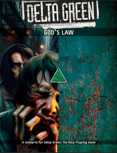 Delta Green RPG: God's Law Delta Green RPG: God's Law