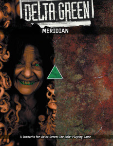 Delta Green RPG: Meridian Delta Green RPG: Meridian