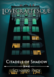 Lovecraftesque RPG: Citadels of Shadows Lovecraftesque RPG: Citadels of Shadows