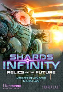 Shards of Infinity: Relics of the Future Shards of Infinity: Relics of the Future