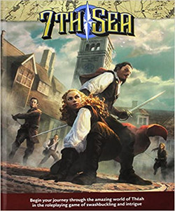 7th Sea: Core Rulebook 7th Sea: Core Rulebook