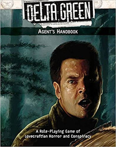 Delta Green RPG: Agent's Handbook Delta Green RPG: Agent's Handbook