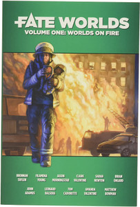 FATE Worlds Volume One: Worlds on Fire FATE Worlds Volume One: Worlds on Fire