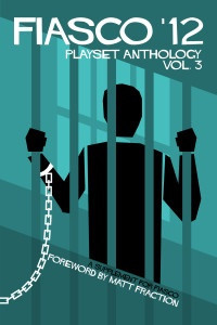 Fiasco: Playset Anthology vol. 3 Fiasco: Playset Anthology vol. 3