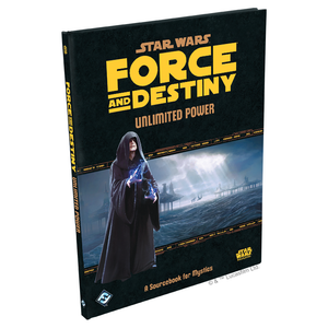 Star Wars RPG: Force and Destiny - Unlimited Power Star Wars RPG: Force and Destiny - Unlimited Power