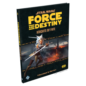 Star Wars RPG: Force and Destiny - Knights of Fate Star Wars RPG: Force and Destiny - Knights of Fate