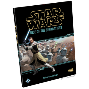 Star Wars RPG: Rise of the Separatists Star Wars RPG: Rise of the Separatists