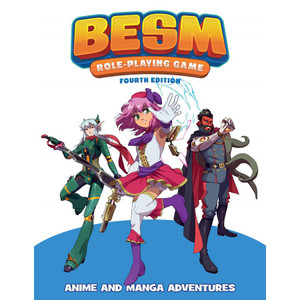 BESM (Big Eyes, Small Mouth) RPG: 4th Edition BESM (Big Eyes, Small Mouth) RPG: 4th Edition